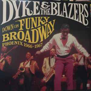 Dyke & The Blazers – Down On Funky Broadway: Phoenix 1966-1967