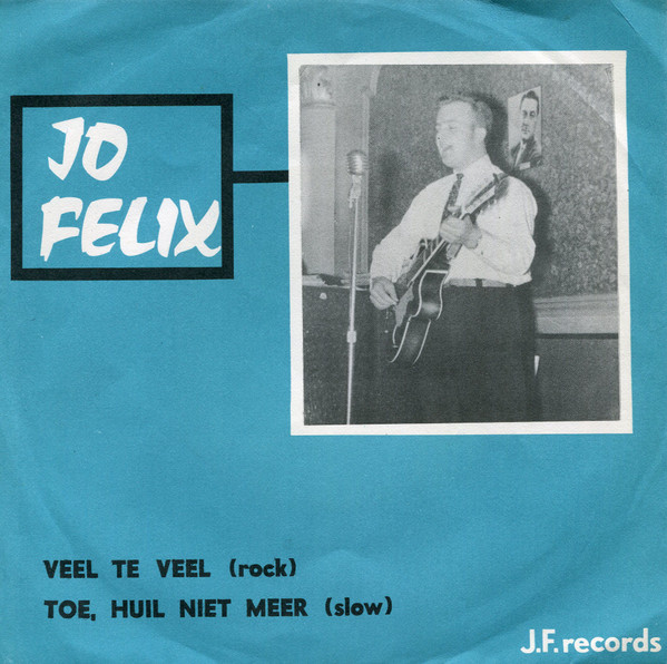 Album herunterladen Jo Felix - Veel Te Veel Toe Huil Niet Meer