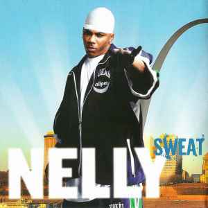 Nelly – Sweat (2004, CD) - Discogs