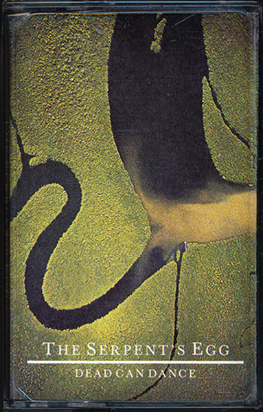 Dead Can Dance – The Serpent's Egg (Cassette) - Discogs