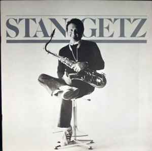 Stan Getz – Stan Getz (1980, Vinyl) - Discogs