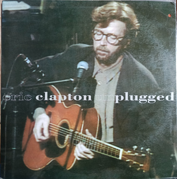 Eric Clapton – Unplugged = アンプラグド～アコースティック 