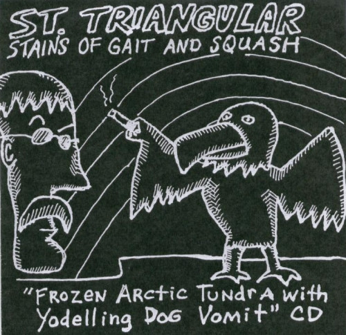 Album herunterladen St Triangular Stains Of Gait And Squash - Frozen Arctic Tundra With Yodelling Dog Vomit