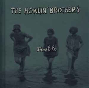 The Howlin' Brothers - Trouble album cover