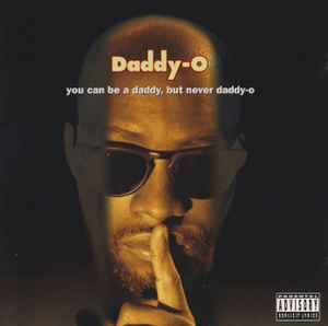 Daddy-O - You Can Be A Daddy, But Never Daddy-O album cover