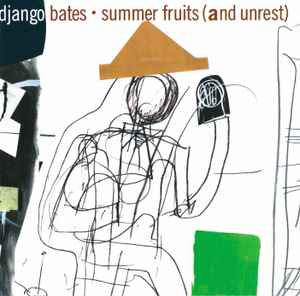 Summer Fruits (And Unrest) - Django Bates