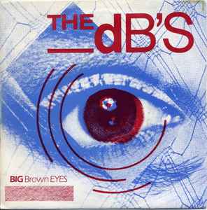 Big Brown Eyes / Baby Talk - The dB's