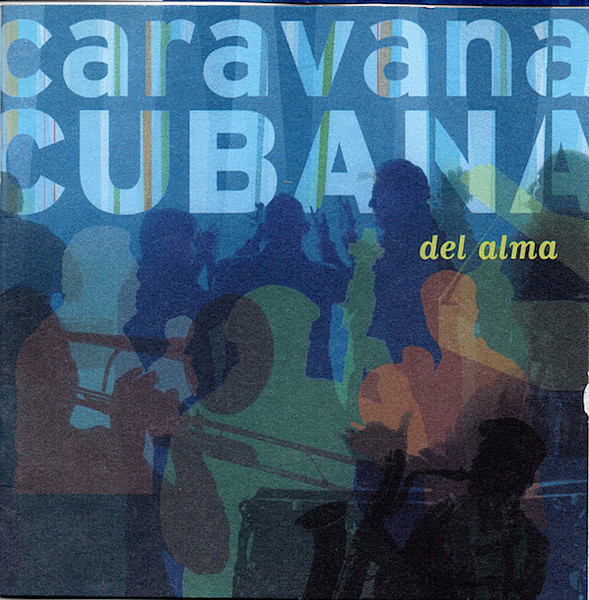 Caravana Cubana Del Alma 2002 Slipcase CD Discogs