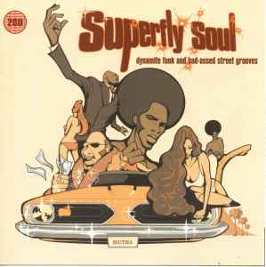 Superfly Soul (Dynamite Funk And Bad-Assed Street Grooves) - Various