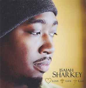 Isaiah Sharkey - Love Life Live album cover