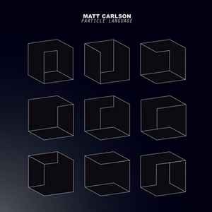 Matt Carlson - Particle Language album cover