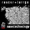 Rancor + Larrge - Nanotechnology