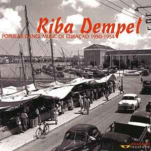 Various - Riba Dempel: Popular Dance Music Of Curaçao 1950-1954 album cover