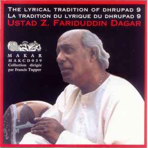 The Lyrical Tradition Of Dhrupad 9 - Dagarvani - Z. Fariduddin Dagar