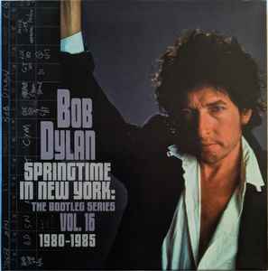 Springtime In New York: The Bootleg Series Vol. 16 1980–1985 - Bob Dylan