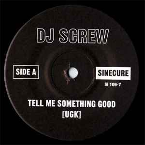 DJ Screw – Tell Me Something Good (2013, Vinyl) - Discogs