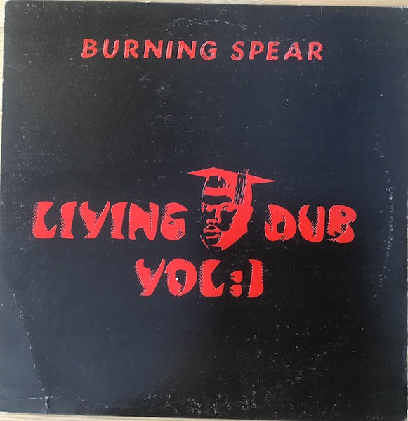 Burning Spear – Living Dub (1980, Vinyl) - Discogs