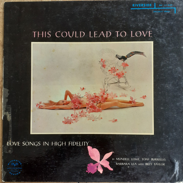 Mundell Lowe, Barbara Lea, Tony Burrello – This Could Lead To Love 