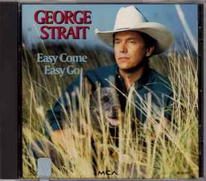 George Strait - Easy Come Easy Go