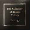 The Ministry Of Inside Things - Trilogy