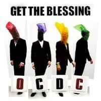 O C D C - Get The Blessing