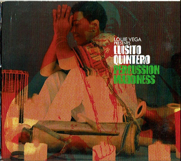 Louie Vega Presents Luisito Quintero – Percussion Maddness 