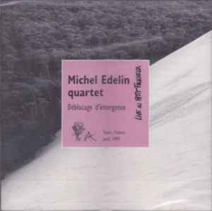 Pochette de l'album Michel Edelin Quartet - Déblocage D'Émergence