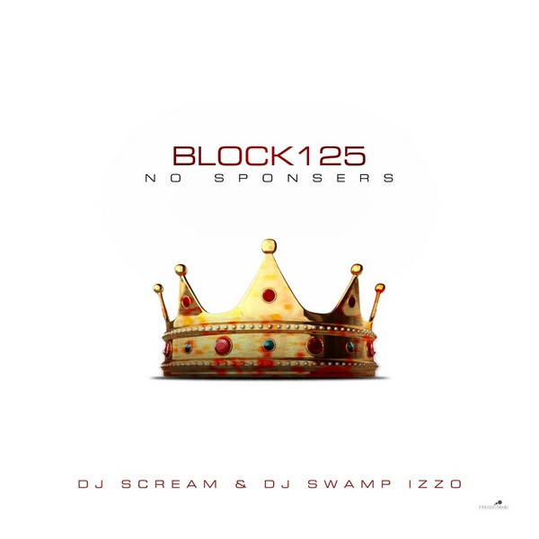 lataa albumi Block 125, DJ Scream , DJ Swamp Izzo - No Sponsor