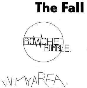 Rowche Rumble / In My Area - The Fall