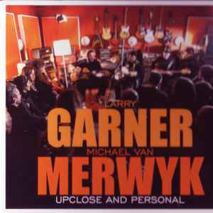 Larry Garner & Michael Van Merwyk - Upclose And Personal