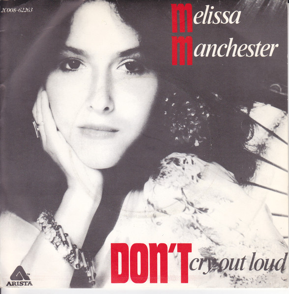 Melissa Manchester. Don’t cry out loud.