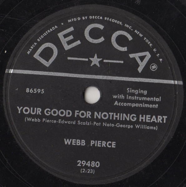 Webb Pierce – Your Good For Nothing Heart / I Don't Care (1955