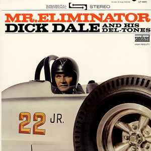 Dick Dale & His Del-Tones - Mr. Eliminator