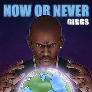 Giggs (2) - Now Or Never  album cover