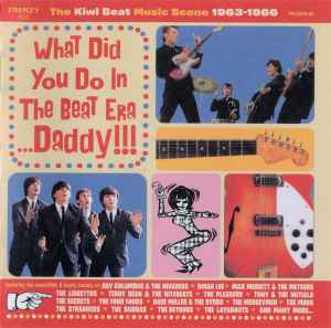 Various - What Did You Do In The Beat Era ...Daddy!!! (The Kiwi Beat Music Scene 1963-1966) album cover