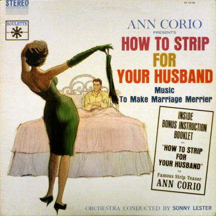 lataa albumi Ann Corio, Sonny Lester & His Orchestra - How To Strip For Your Husband