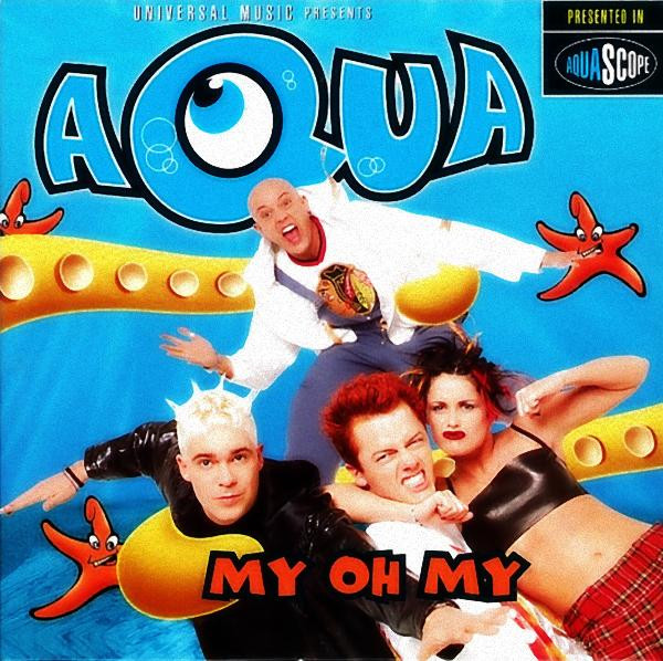 Aqua – My Oh My