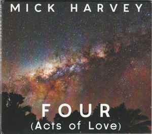 Four (Acts Of Love) - Mick Harvey