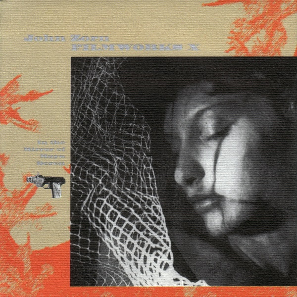 John Zorn – Filmworks X: In The Mirror Of Maya Deren (2001, CD 