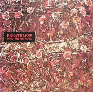 Breathless - Three Times And Waving | Releases | Discogs