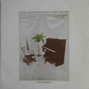 Samambaia - César Camargo Mariano & Helio Delmiro