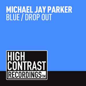 Michael Jay Parker - Blue / Drop Out album cover