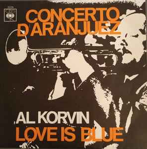 Al Korvin - Concerto D'Aranjuez / Love Is Blue album cover