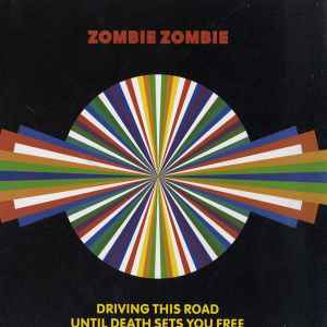 Driving This Road Until Death Sets You Free - Zombie Zombie