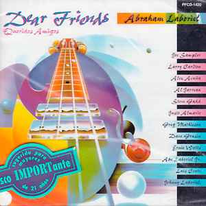 Abraham Laboriel – Queridos Amigos (Dear Friends) (CD) - Discogs