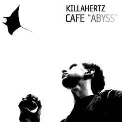 Killahertz - Cafe "Abyss"