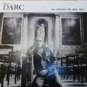 La Taille De Mon Âme - Daniel Darc