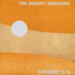 The Desert Sessions - Volume 5/6 | Releases | Discogs