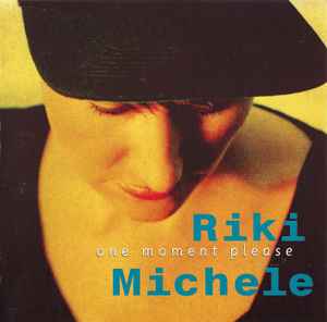 One Moment Please - Riki Michele
