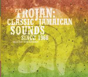 Trojan: Classic Jamaican Sounds Since 1968 - Various